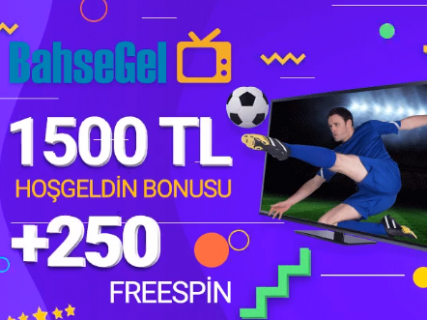 Bahsegel 1500TL + 250 Freespin bonusu